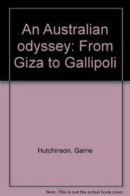 An Australian odyssey: From Giza to Gallipoli