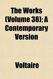 The Works (Volume 38); A Contemporary Version