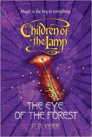 Children of the Lamp: The Eye of the Forest [First Edition]