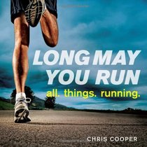 Long May You Run: all. things. running.