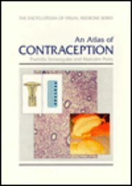 Atlas of Contraception: Second Edition (The Encyclopedia of Visual Medicine Series)