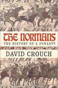 The Normans: The History of a Dynasty