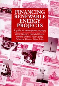 Financing Renewable Energy Projects: A Guide for Development Workers