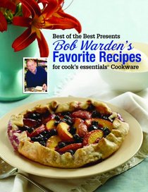 Bob Warden's Favorite Recipes Cookbook for cook's essentials Cookware (Best of the Best Presents)
