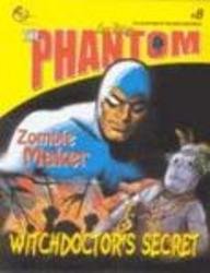 Zombie Maker: Witchdoctor's Secret (The Phantom: The Adventures of the ghost who walks, #8)