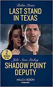 Last Stand In Texas: Last Stand in Texas / Shadow Point Deputy (Mills & Boon Heroes)
