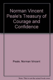 Norman Vincent Peale's treasury of courage and Confidence