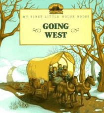 Going West (First Little House)