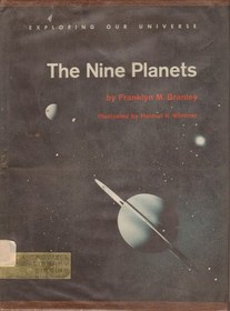 The nine planets, (Exploring our universe)