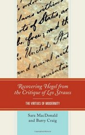Recovering Hegel from the Critique of Leo Strauss: The Virtues of Modernity