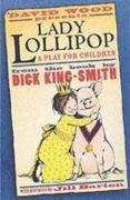 Lady Lollipop: A Play for Children - From the Book by Dick King-Smith