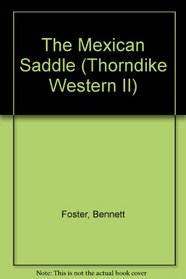 The Mexican Saddle: A Western Story (G K Hall Large Print Book Series (Cloth))