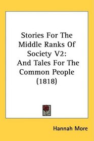 Stories For The Middle Ranks Of Society V2: And Tales For The Common People (1818)