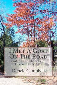 I Met A Goat On The Road: and other stories of life on this hill
