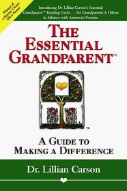 The Essential Grandparent : A Guide to Making a Difference