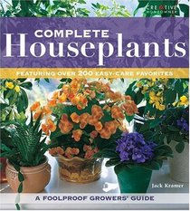 Complete Houseplants: Featuring over 200 Easy-Care Favorites