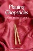 Playing Chopsticks: Travels Through China
