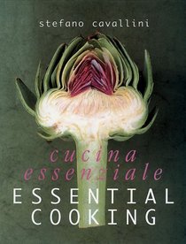 Cucina Essenziale: Essential Cooking