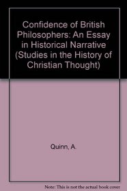 The Confidence of British Philosophers: An Essay in Historical Narrative (Studies in the History of Christian Thought)