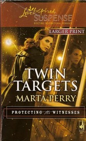 Twin Targets (Protecting the Witnesses, Bk 1) (Love Inspired Suspense, No 180) (Larger Print)