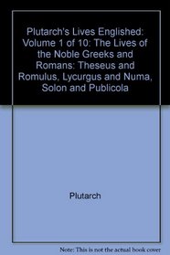 Lives of the Noble Grecians and Romans: v. 1 (Everyman's Library)