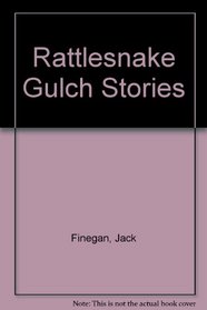 Rattlesnake Gulch Stories