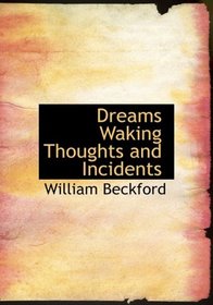 Dreams  Waking Thoughts  and Incidents (Large Print Edition)