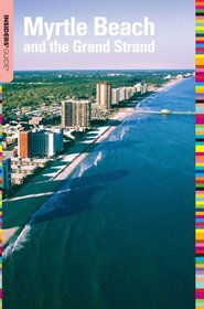 Insiders' Guide to Myrtle Beach and the Grand Strand, 9th (Insiders' Guide Series)