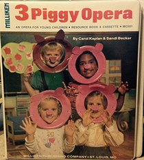 3 Piggy Opera: An Opera for Young Children Resource Book and Cassette