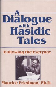 A Dialogue With Hasidic Tales: Hallowing the Everyday