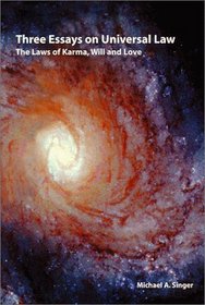 Three essays on universal law: The laws of Karma, will, and love