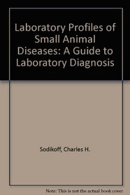 Laboratory Profiles of Small Animal Diseases: A Guide to Laboratory Diagnosis