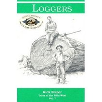 Loggers (Tales of the Wild West, Vol 7)