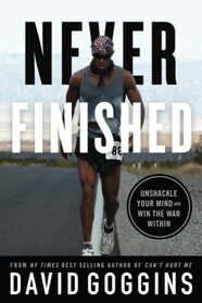 Never Finished: Unshackle Your Mind and Win the War Within