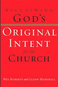Reclaiming God's Original Intent for the Church