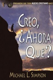 Creo, Y ahora que? (I Believe, Now What?) (Spanish Edition)