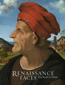 Renaissance Faces: Van Eyck to Titian (National Gallery Publications)