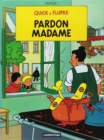 Pardon Madame (Quick & Flupke) (French Edition)