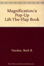 Magnification: 2A Pop-Up Lift-the-Flap Book
