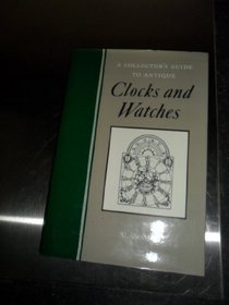 Clocks and Watches (Antique Collectors' Guides)