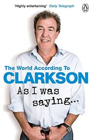 As I Was Saying . . .: The World According to Clarkson Volume 6