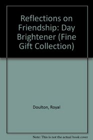 Reflections on Friendship: Day Brightener (Fine Gift Collection)