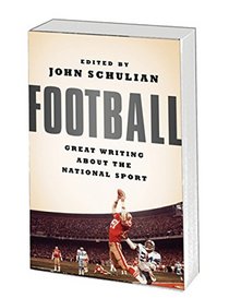Football: Great Writing About the National Sport: (A Special Publication of The Library of America)