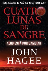 Cuatro Lunas de Sangre: Algo Est Por Cambiar (Spanish Edition)