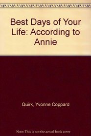 Best Days of Your Life: According to Annie