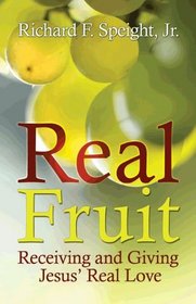 Real Fruit - Receiving and Giving Jesus Real Love