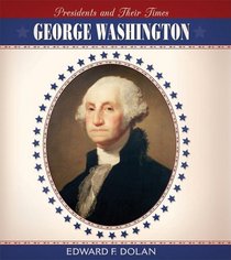 George Washington (Presidents and Their Times)