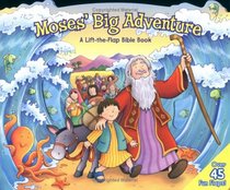 Moses' Big Adventure: Lift-the-Flap: A Lift-the-Flap Bible Book