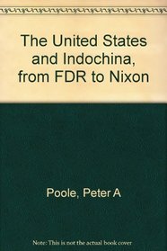 The United States and Indochina, from FDR to Nixon