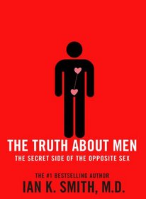 The Truth About Men: The Secret Side of the Opposite Sex